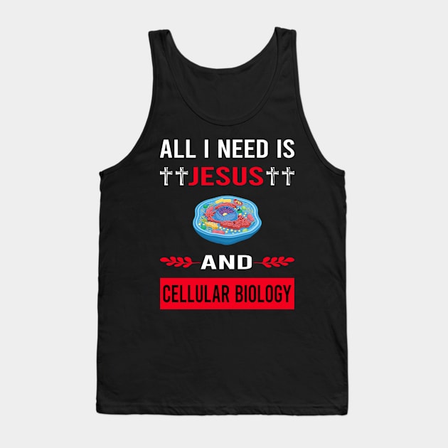 I Need Jesus And Cell Cellular Biology Biologist Tank Top by Good Day